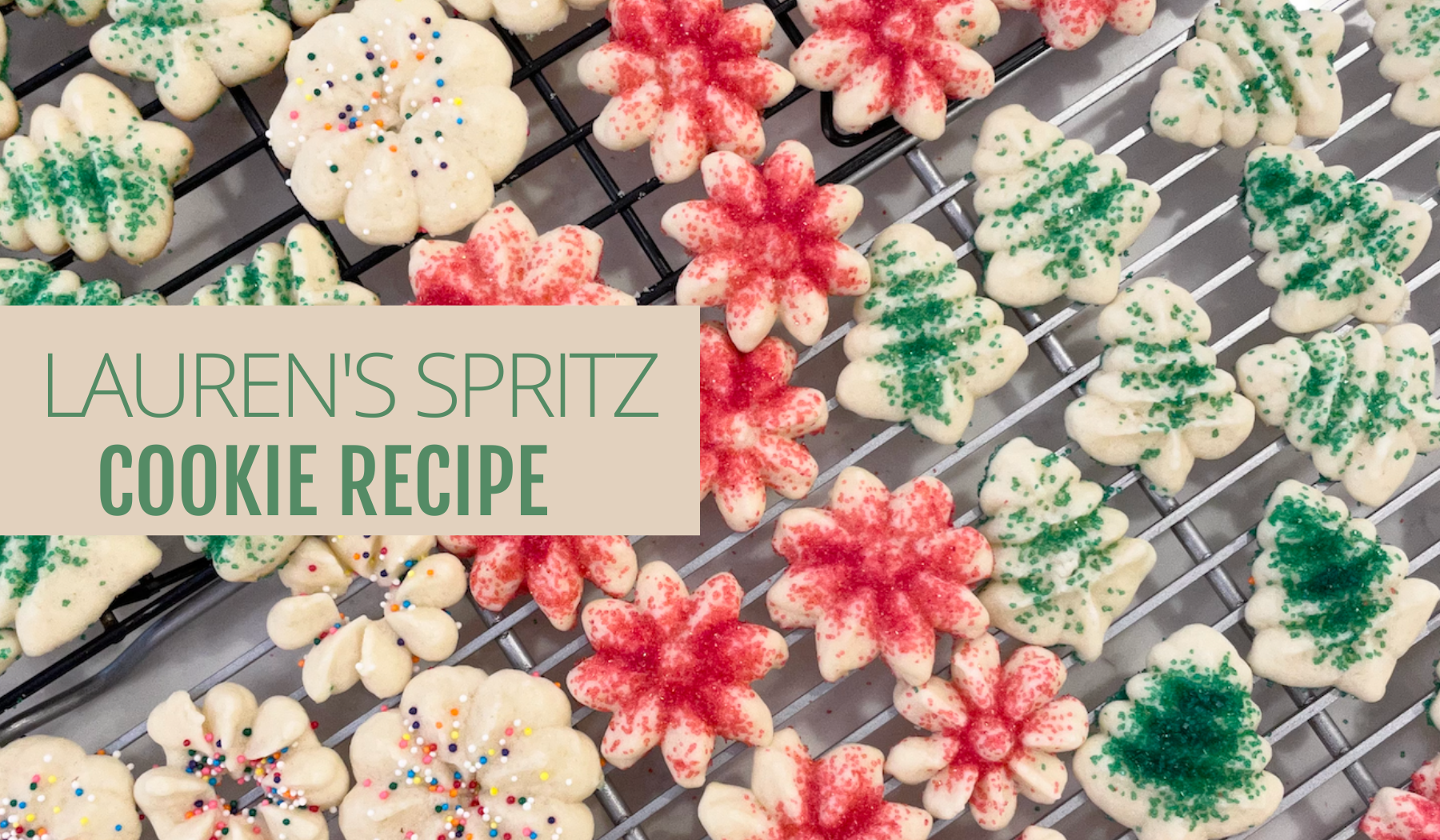 HOW TO MAKE LAUREN'S SPRITZ COOKIES