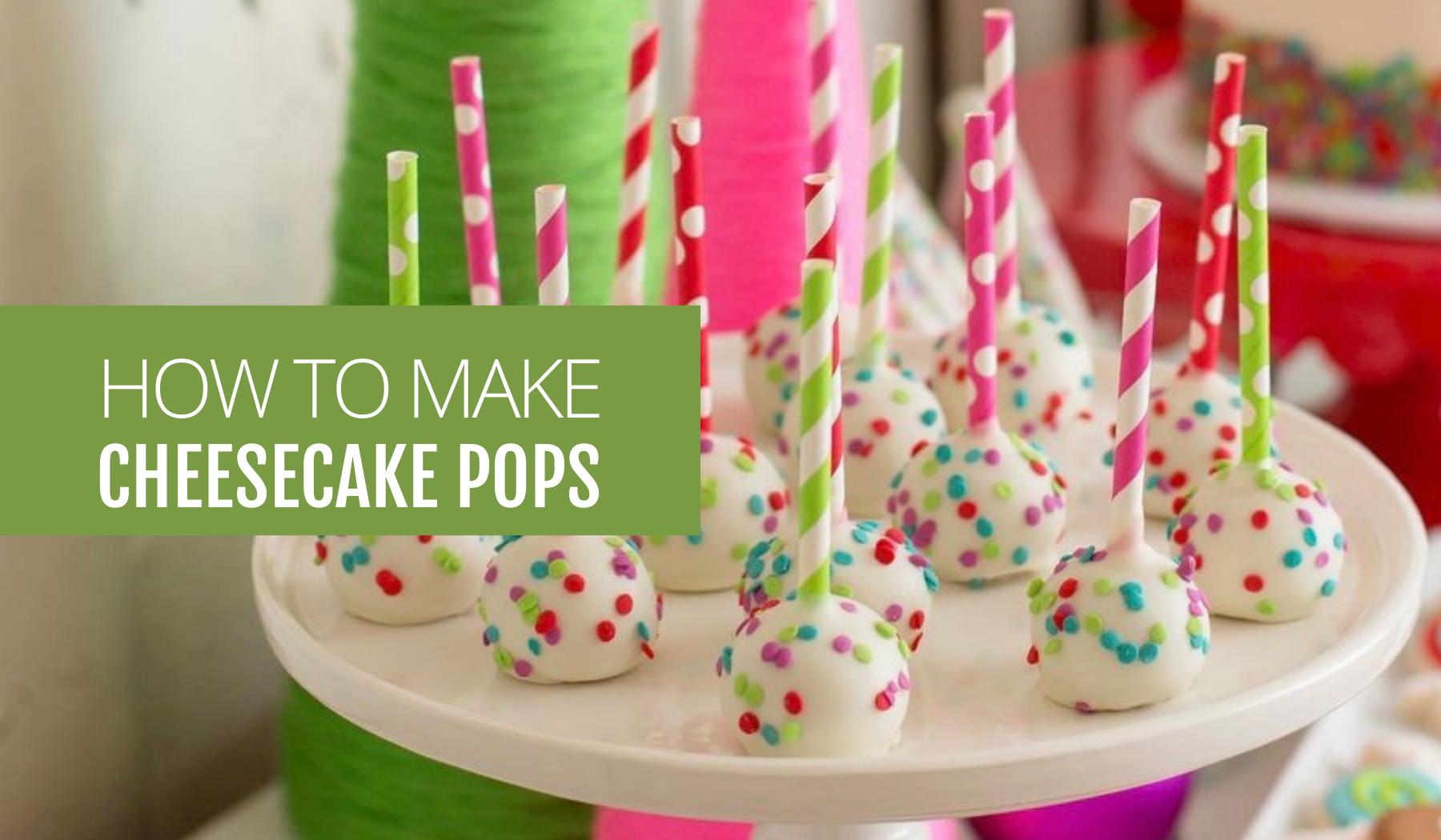 HOW TO MAKE CHEESECAKE POPS