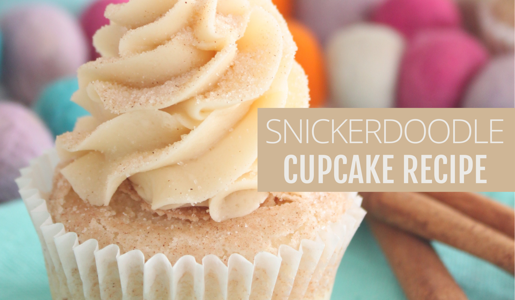 SNICKERDOODLE CUPCAKE RECIPE