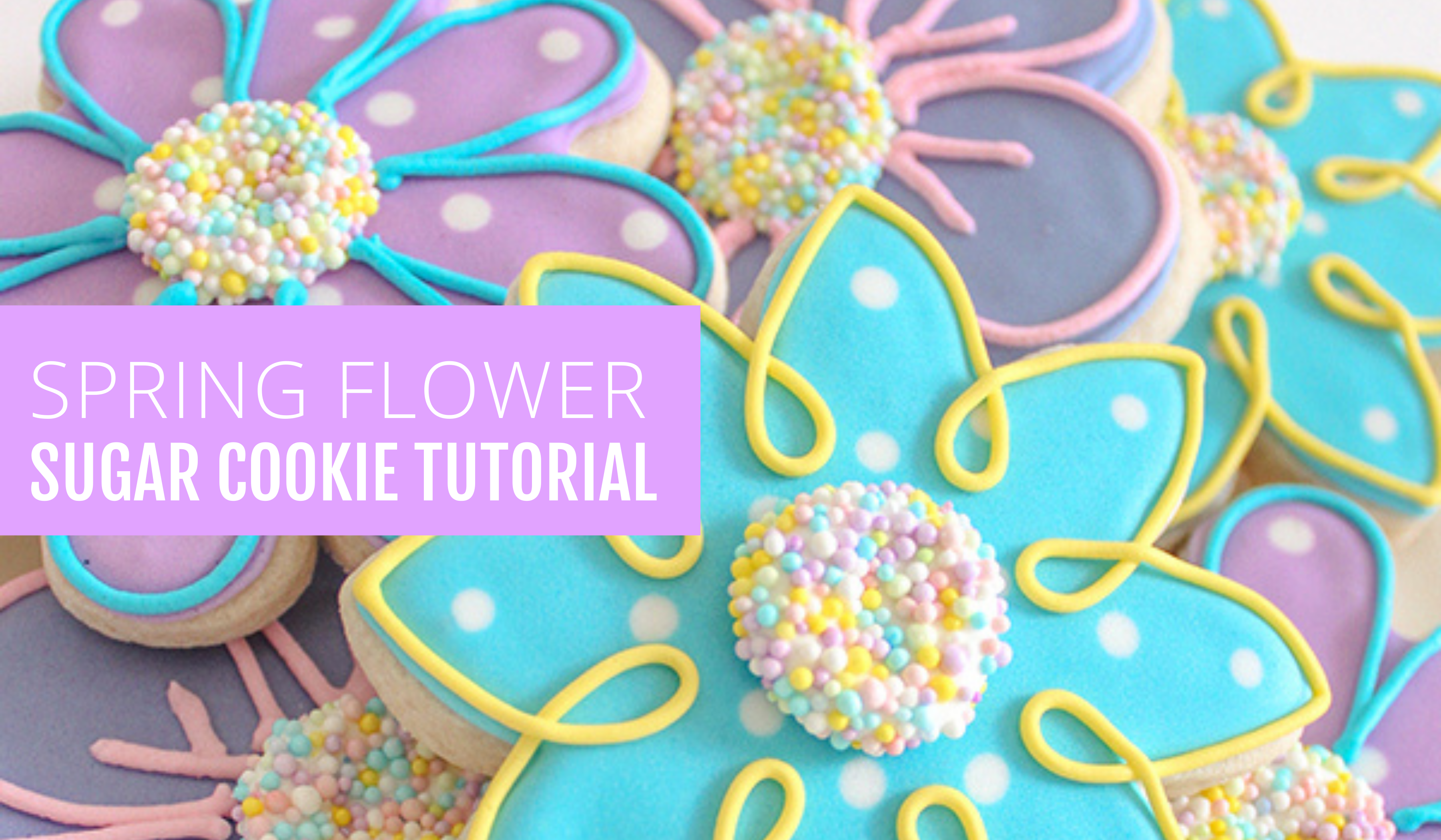 HOW TO MAKE SPRING FLOWER COOKIES